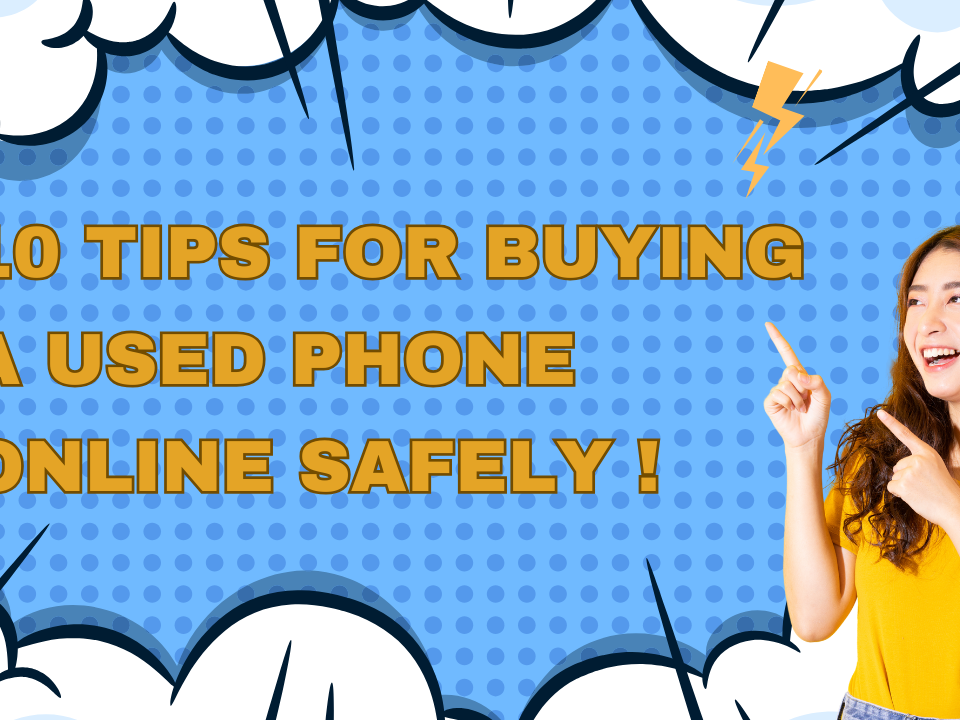 10 Tips For Buying Used Phone Online Safely