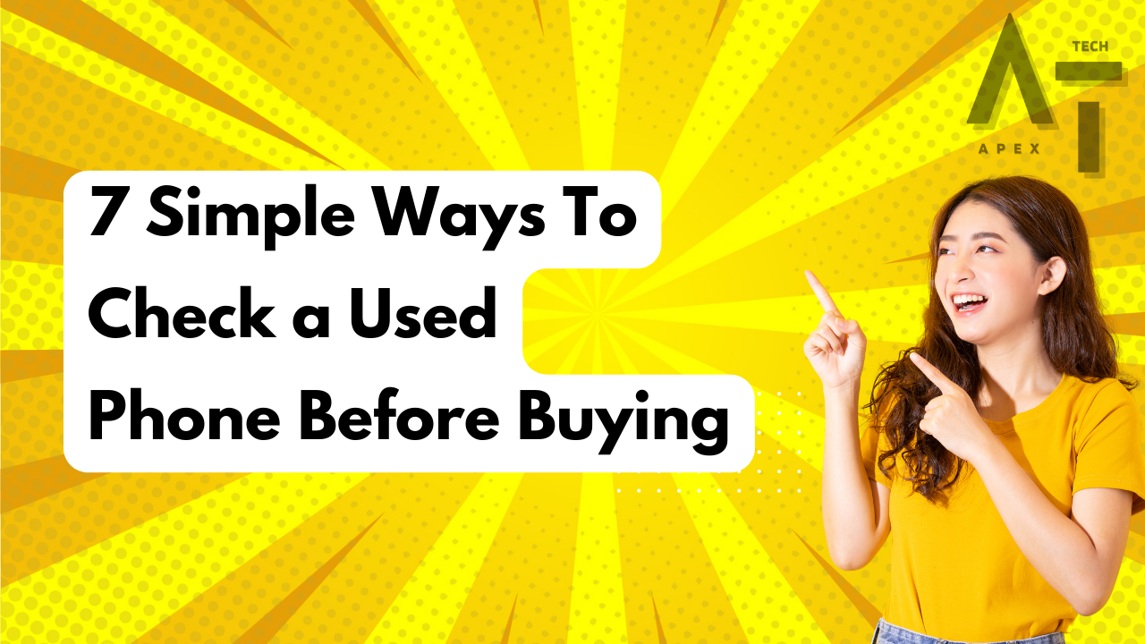 Before You Seal the Deal: How to Check a Used Phone Before Buying ...