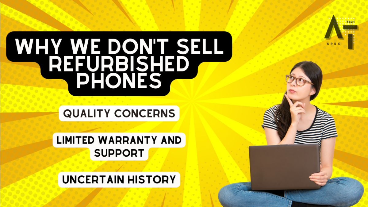 why we don't
 sell refurbished phones