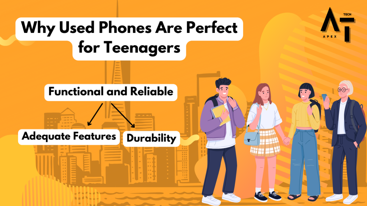 why used phones are Perfect for Teenagers because its Functional and Reliable. 